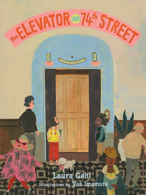 Title details for The Elevator on 74th Street by Laura Gehl - Available
